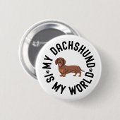 My Dachshund Is My World Dog Quote Button (Vorne & Hinten)