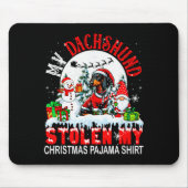 My Dachshund Stolen My Christmas Pajama Shirt Sant Mousepad (Vorne)