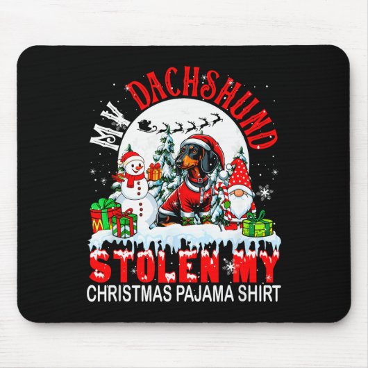 My Dachshund Stolen My Christmas Pajama Shirt Sant Mousepad (Vorne)