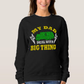 My Dad Deal With Big Things Garbage Truck Trash Tr Sweatshirt (Vorderseite)