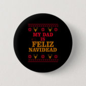 My Dad Is Feliz Navidead Ugly Sweater Christmas Fa Button (Vorderseite)