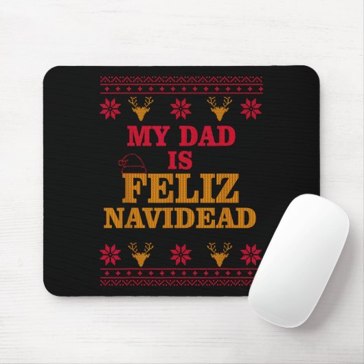 My Dad Is Feliz Navidead Ugly Sweater Christmas Fa Mousepad (Mit Mouse)