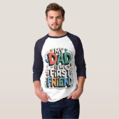 My dad is my first friend T-Shirt (Vorne ganz)