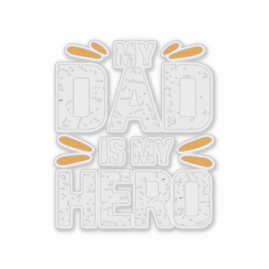 My dad is my hero aufkleber (Vorderseite)