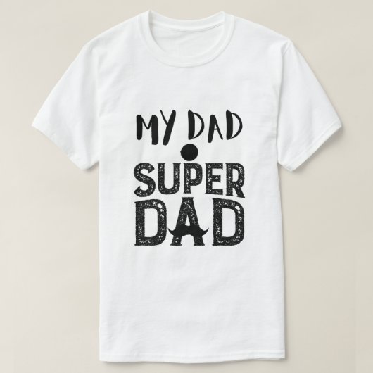 My Dad Super Dad T-Shirt - Best Father's Day Gift (Design vorne)