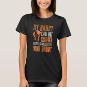 My Daddy Can Hit Harder Than Your Daddy Dad Boxing T-Shirt (Vorderseite)