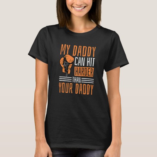 My Daddy Can Hit Harder Than Your Daddy Dad Boxing T-Shirt (Vorderseite)