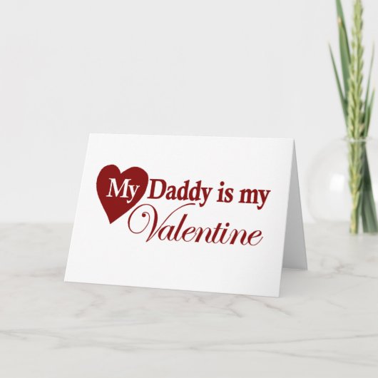 My Daddy is my Valentine Feiertagskarte (Vorderseite)