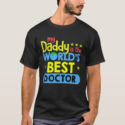 My Daddy Is World s Best Doctor T-Shirt (Vorderseite)