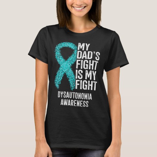 My Dad's Fight Is My Fight Dysautonomia Awareness T-Shirt (Vorderseite)