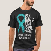 My Dad's Fight Is My Fight Dysautonomia Awareness T-Shirt (Vorderseite)