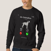 My Dalmatian is Calling, and I Must Go Sweatshirt (Vorderseite)