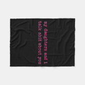 My Daughter And I Talk About You Funny Gift For Mo Fleecedecke (Vorderseite (Horizontal))