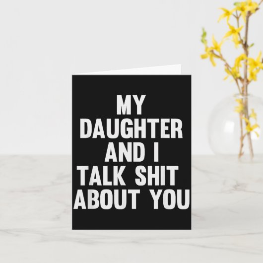 My Daughter And I Talk About You Funny Matching Da Karte (Gelbe Blume)