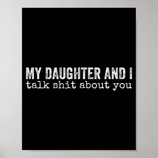 My Daughter And I Talk About You Funny Matching Da Poster (Vorne)