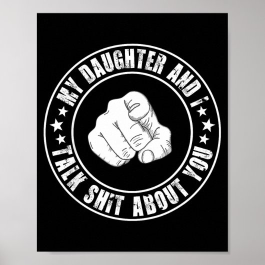 My Daughter And I Talk About You Funny Matching Da Poster (Vorne)