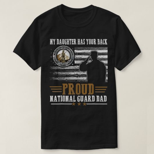 My Daughter Has Your Back Proud National Guard Dad T-Shirt (Design vorne)