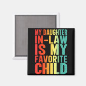 My Daughter In Law Is My Favorite Child Funny Fami Magnet (Vorderseite/Rückseite)