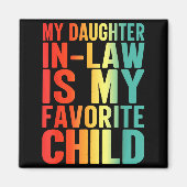 My Daughter In Law Is My Favorite Child Funny Fami Magnet (Vorne)