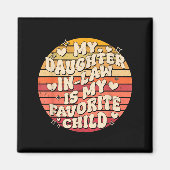 My Daughter In Law Is My Favorite Child Funny Fami Magnet (Vorne)