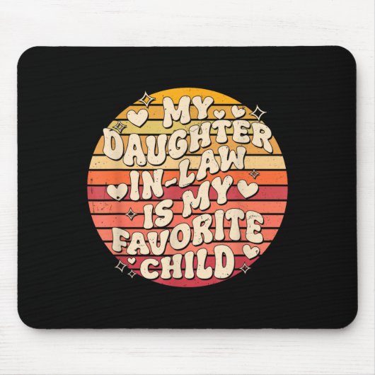 My Daughter In Law Is My Favorite Child Funny Fami Mousepad (Vorne)