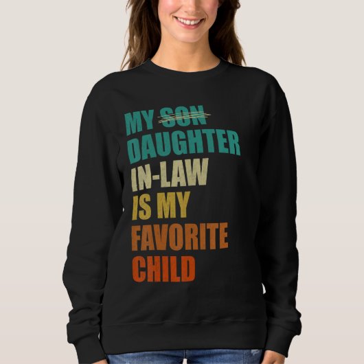 My Daughter-in-law is My Favorite Child Funny Fath Sweatshirt (Vorderseite)