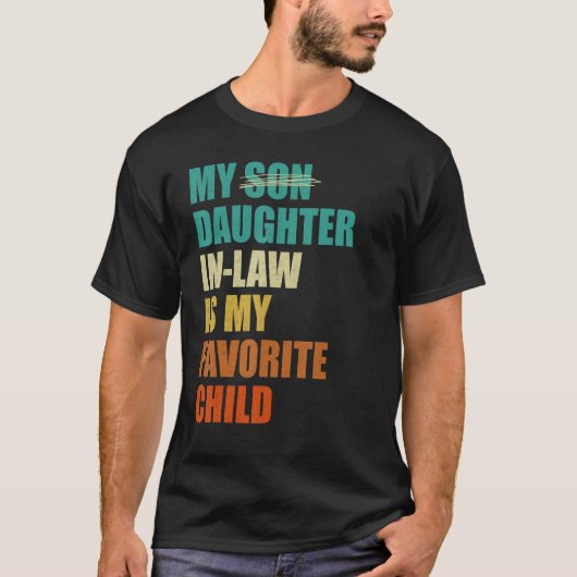 My Daughter-in-law is My Favorite Child Funny Fath T-Shirt (Vorderseite)