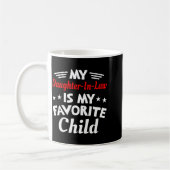 My Daughter In Law Is My Favorite Child Mother In Kaffeetasse (Links)