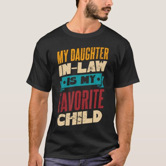 My Daughter In Law Is My Favorite Child T-Shirt (Vorderseite)