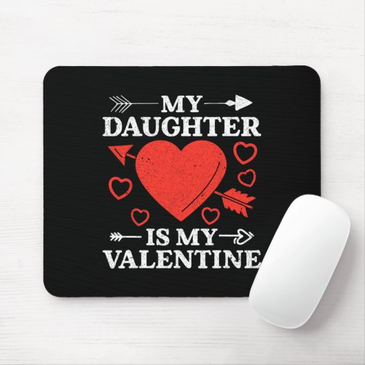 My Daughter Is My Valentine For Men Women  Mousepad (Mit Mouse)