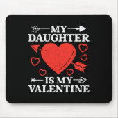 My Daughter Is My Valentine For Men Women  Mousepad (Vorne)