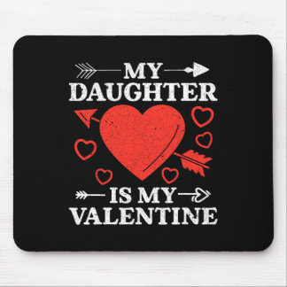 My Daughter Is My Valentine For Men Women  Mousepad