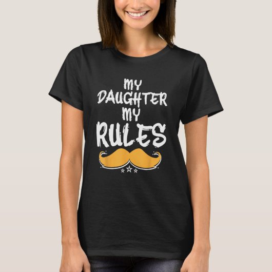 My Daughter My Rules Conservative Dad Protective D T-Shirt (Vorderseite)