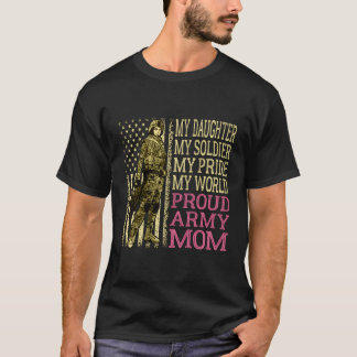My Daughter My Soldier Hero Proud Army Mom Militar T-Shirt