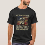 My Daughter Wears Combat Boots And Dog Tags Proud T-Shirt<br><div class="desc">Are you a proud Dad of a brave soldier Daughter? Get yourself this vintage military tee design to show your love for your Daughter on veterans day or birthday. Featuring combat boots and Dog Tags with nice-looking distressed USA Flag. CLICK ON BRAND NAME: "Family Matching Combat Boots and Dog Tags...</div>