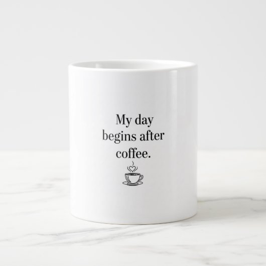 My Day Begins After Coffee - Minimalist Quote Jumbo-Tasse (Vorderseite)