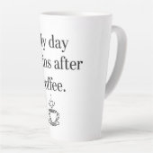My Day Begins After Coffee - Minimalist Quote Milchtasse (Rechte Ecke)