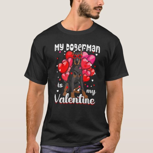 My Doberman Is My Valentine Dog Puppy T-Shirt (Vorderseite)