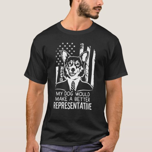 My Dog Better Representative Election Corgi T-Shirt (Vorderseite)