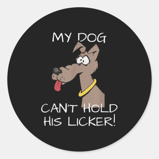 My Dog Can't Hold His Licker Graphic  Runder Aufkleber (Vorderseite)
