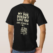 My Dog Doesn’t Like You T-Shirt – Sarcastic Retro  (Rückseite)