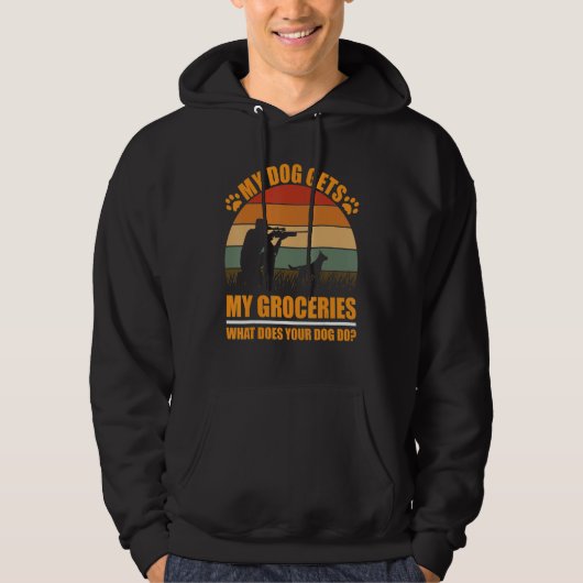 my dog gets my groceries what does your dogs do Hu Hoodie (Vorderseite)