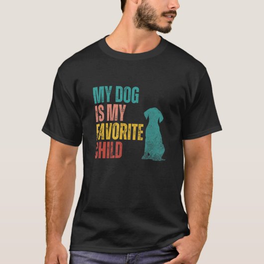 My Dog is my Favorite Child Labrador Retriever Dog T-Shirt (Vorderseite)