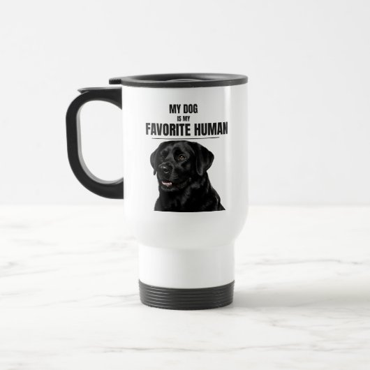 My Dog Is My Favorite Human – Black Lab Travel Mug Reisebecher (Links)