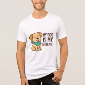 My Dog Is My Therapist Funny Dog Lover Quote Tri-Blend Shirt (Vorderseite)