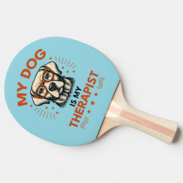 My dog is my therapist tischtennis schläger