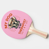 My dog is my therapist tischtennis schläger (Seitenansicht)