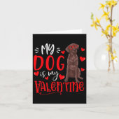 My Dog Is My Valentine Chocolate Labrador Valentin Karte (Gelbe Blume)