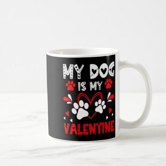 My Dog Is My Valentine Cute Paw Heart For Dog Love Kaffeetasse (Rechts)
