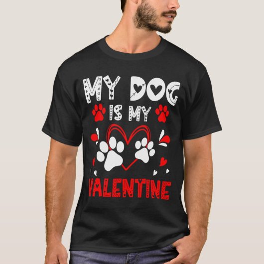My Dog Is My Valentine Cute Paw Heart For Dog Love T-Shirt (Vorderseite)